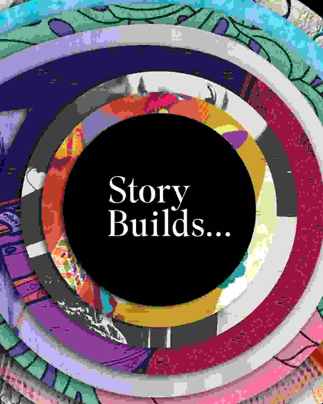 Apostrophe shaped graphic with multiple stacked layers of colored textures. Center circle dial reads "Story Builds..."