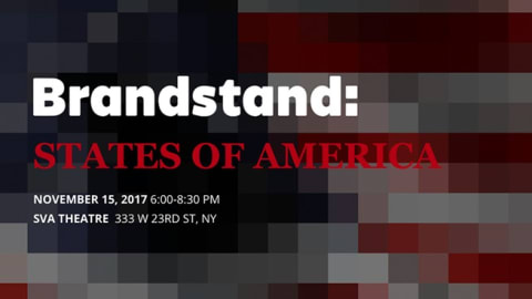 A graphic poster shows an event named Brandstand: States of America that apparently occurred on November 15, 2017 from 6-8:30 pm at the SVA Theater on 333 W 23rd St., NY.