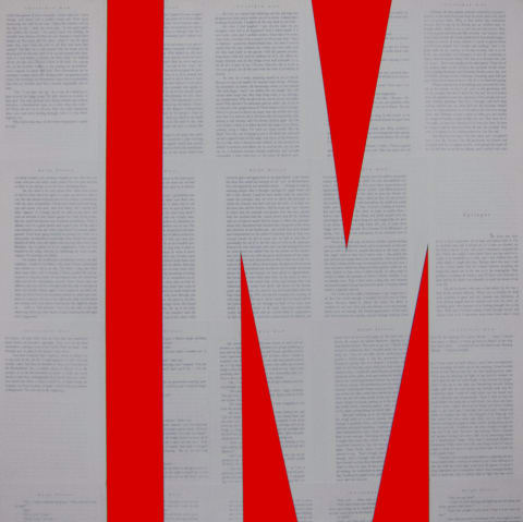 An artwork by Tim Rollins and K.O.S.  entitled "Invisible Man (after Ralph Ellison), 2014". The artwork shows the letters "I" and "M" with pages of Ralph Ellison's Invisible Man filled on the inside of the letters. The background is a solid bright red color.