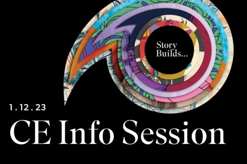 1-12-23 CE Info Session graphic - "Story Builds..." in a multi-colored apostrophe