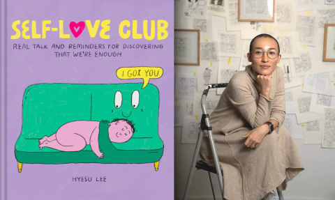 Two images. On the left: Cover of Self-Love Club, real talk and reminders for discovering that we're enough, by Hyesu Lee. Purple cover with an illustration of a character happily laying down on a couch. The couch has a smiley face and is holding the character and saying "I got you" through a text bubble. On the right: Portrait of Hyesu Lee looking straight at the camera while sitting on a short ladder. Behind her is a wall full of papers with black and white illustrations. 