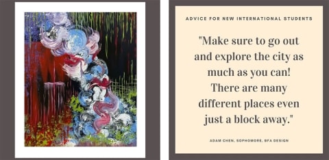 From left to right: an image of an abstract painting, a graphic that reads "Advice for new international students: "Make sure to go out and explore the city as much as you can! There are many different places even just a block away."