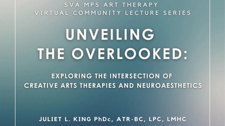 Text over blue background that reads: SVA MPS ART THERAPY VIRTUAL COMMUNITY LECTURE SERIES: UNVEILING THE OVERLOOKED: EXPLORING THE INTERSECTIONS OF CREATIVE ARTS THERAPIES AND NEUROAESTHETICS. JULIET L. KING PhDc, ATR-BC, LPC, LMHC FRIDAY, OCTOBER 13, 6-7:30 PM EST | VIRTUAL EVENT