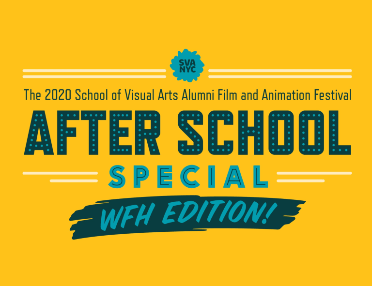 The 2020 School of Visual Arts Alumni Film and Animation Festival After School Special WFH Edition!