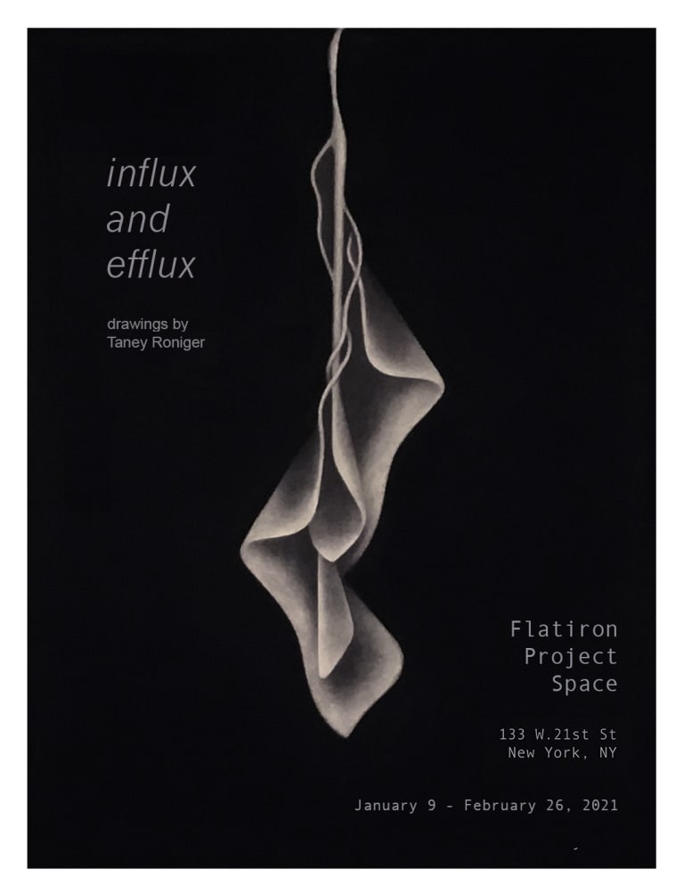 Event poster for "Influx and Efflux: Drawings by Taney Roniger." It features the title, location, and dates, written in white on black background. In the middle, there is a structure that looks like a dress or flower petals draped down a pole