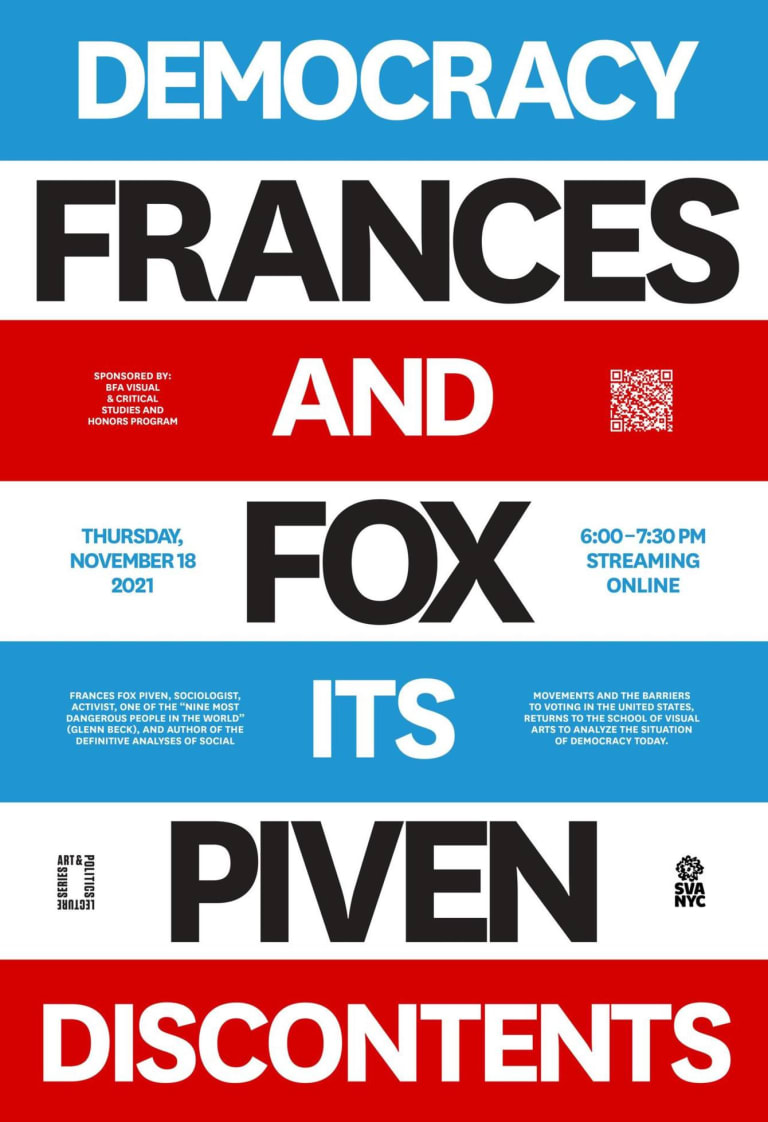 poster for the talk "Democracy and Its Discontents: The Interplay of Movements and Electoral Politics" by Frances Fox Piven. The title and speaker's name are presented superimposed over seven alternating horizontal bands of blue, white, red, white, blue, white, and red