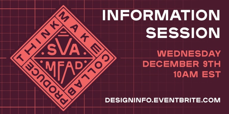 Graphic for SVA MFA Design Information Session, December 9 2020 at 10:00am
