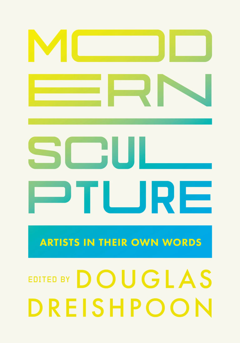 The cover of the book Modern Sculpture: Artists in Their Own Words by Douglas Dreishpoon