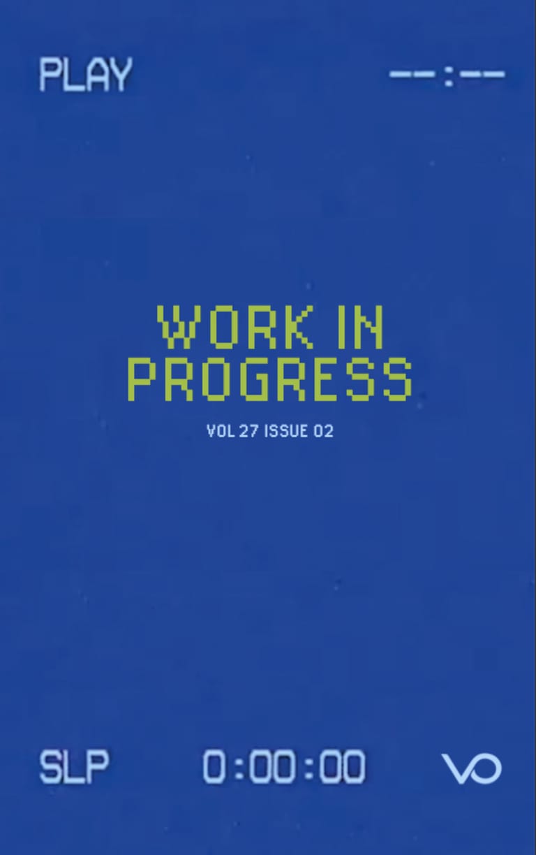 The cover of Visual Opinion. It's blue and says "Work in Progress Vol 27 Issue 2" in digital font in the middle.