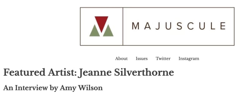 A screenshot showing the masthead for Majuscule and the title”Featured Artist: Jeanne Silverthorne, An Interview by Amy Wilson”