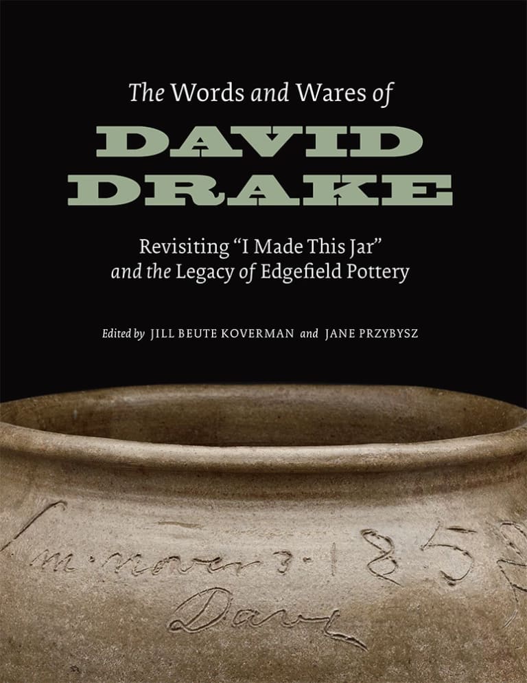 Cover of the book The Words and Wares of David Drake, showing the full title and editors’ names above a close-up view of an inscription just  below the lip of a plain ceramic pot