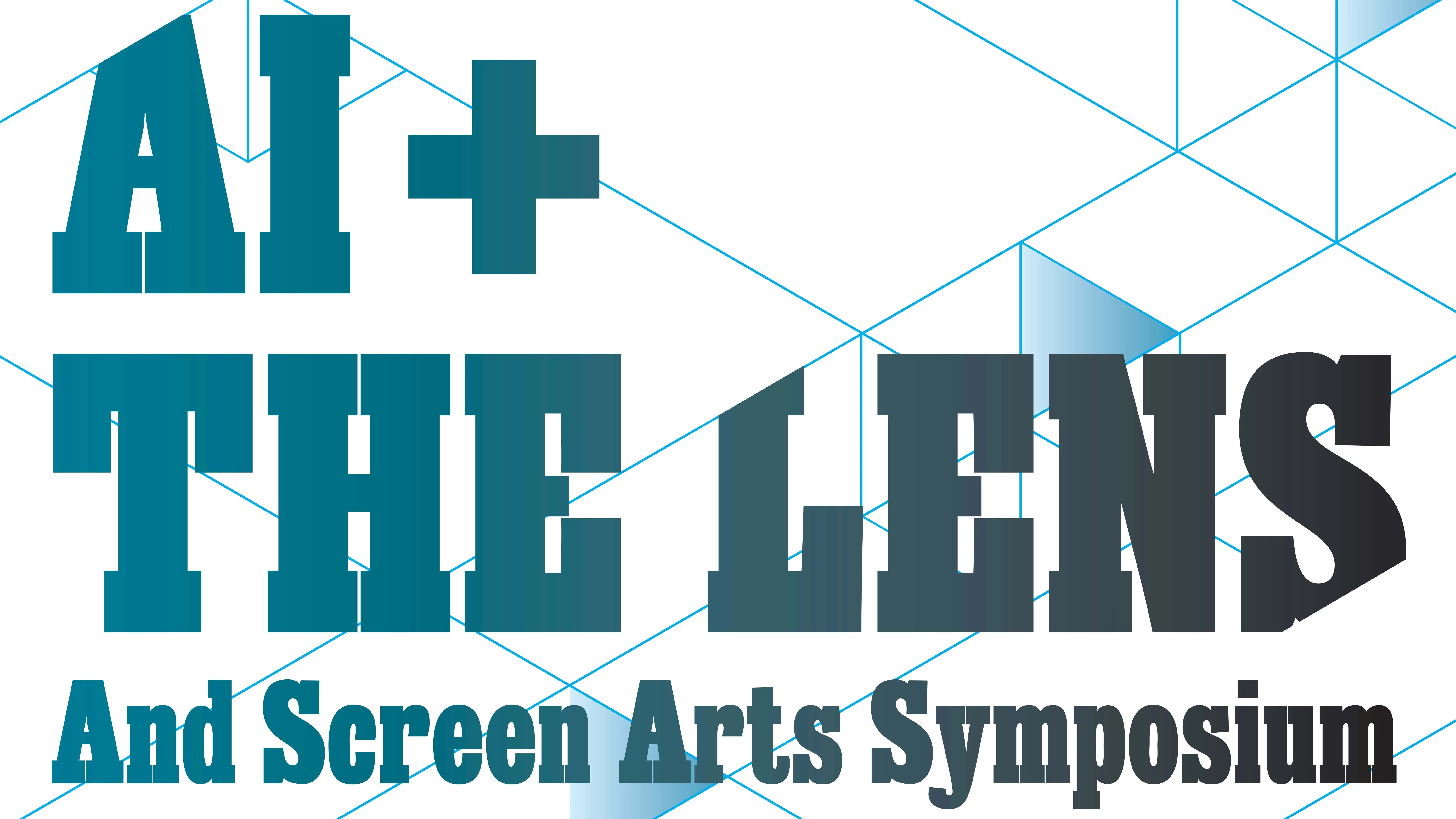 White banner with large blue lettering that reads "AI + the lens and screen arts symposium"