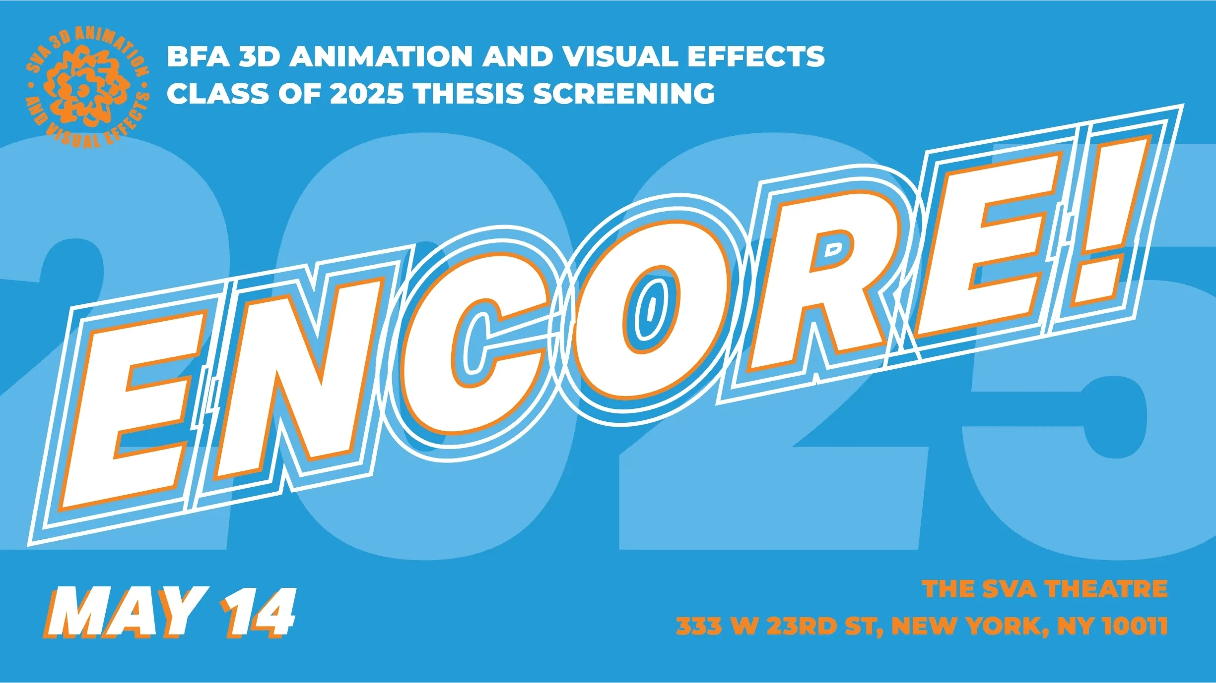 Title saying ENCORE! in white letters on a blue background, with "2025" transparent behind and the BFA 3D Animation and VFX department logo in orange. 