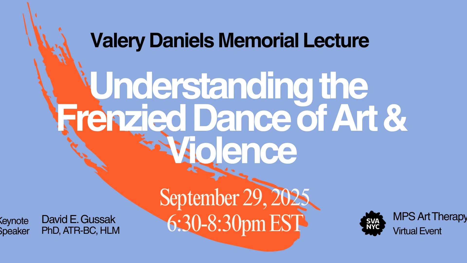 Blue flyer with orange paint stroke in the background; black and white text announcing the 2025 Valery Daniels Memorial Lecture hosted by MPS Art Therapy; September 29 from 6:30-8:30, an online event