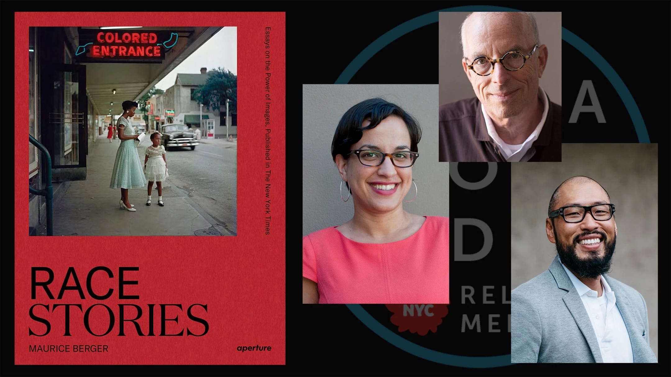 Top Left Image: Portrait of Marvin Heiferman, copyright Sara Macel. Bottom Left Image: Portrait of Noelle Flores Théard, copyright Alyssa Panganiban. Middle Image: Book Cover of Race Stories: Essays on the Power of the Image by Maurice Berger, published by Aperture Right Image: Portrait of Zun Lee, copyright Shawn Roller.