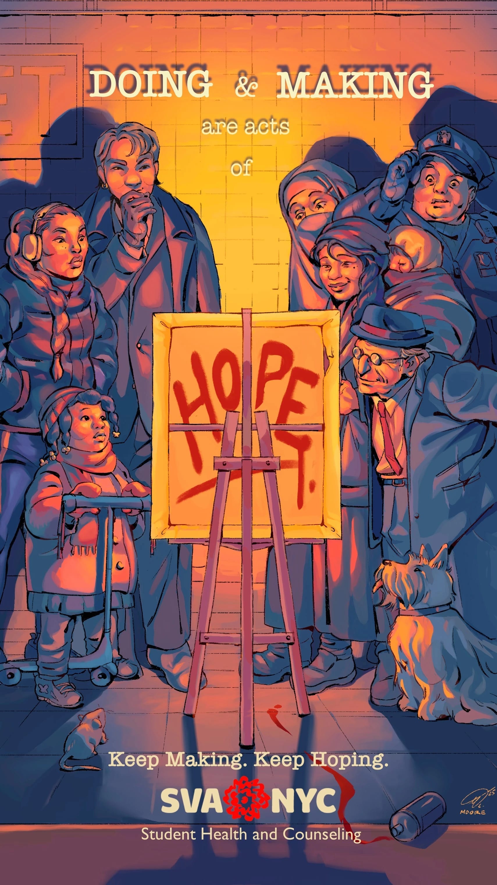 A piece displaying 8 different people from different backgrounds admiring a iece of art together in a subway tunnel. The text above reads “Doing and making are acts of Hope”. The text below reads “Keep Making. Keep Hoping. SVANYC Student Health and Counseling”