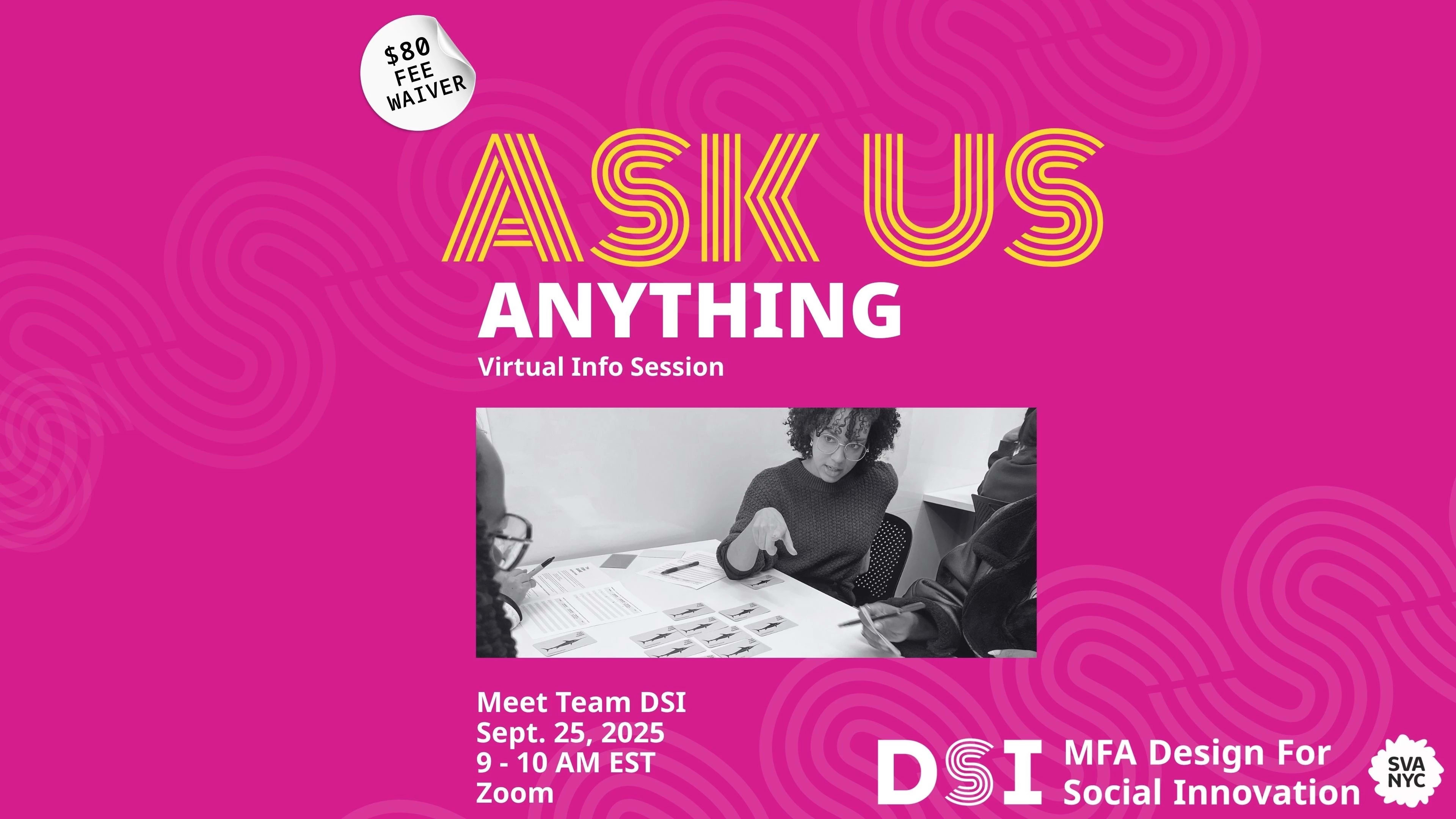 Pink background at top writing "ASK US Anything Virtual Info Session" with round white sticker "$80 fee waiver". Black and white text of student asking question.
