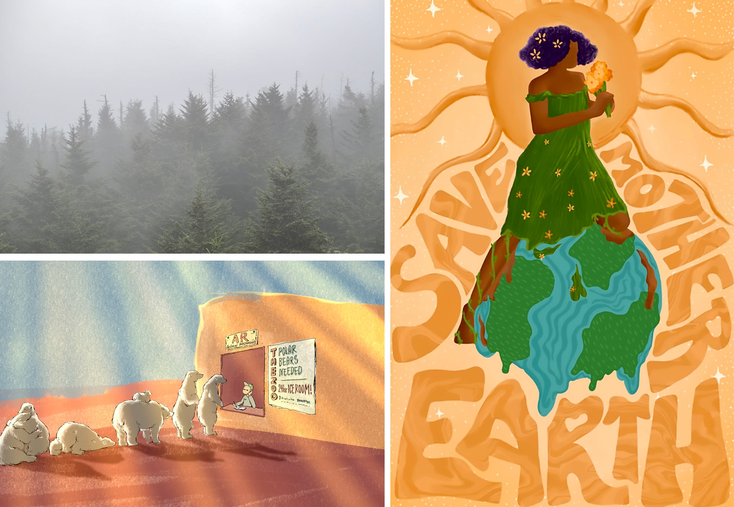 Clockwise from top left: Photo by Meghan Moffat of the tops of a forest of evergreen trees covered in white mist; Illustration by Gianna Bravaco of a woman standing on top of a melting earth with the words "Save Mother Earth" around her;  illustration by Shirley Li of polar bears waiting in line at a kiosk that reads "Polar Bears Wanted"