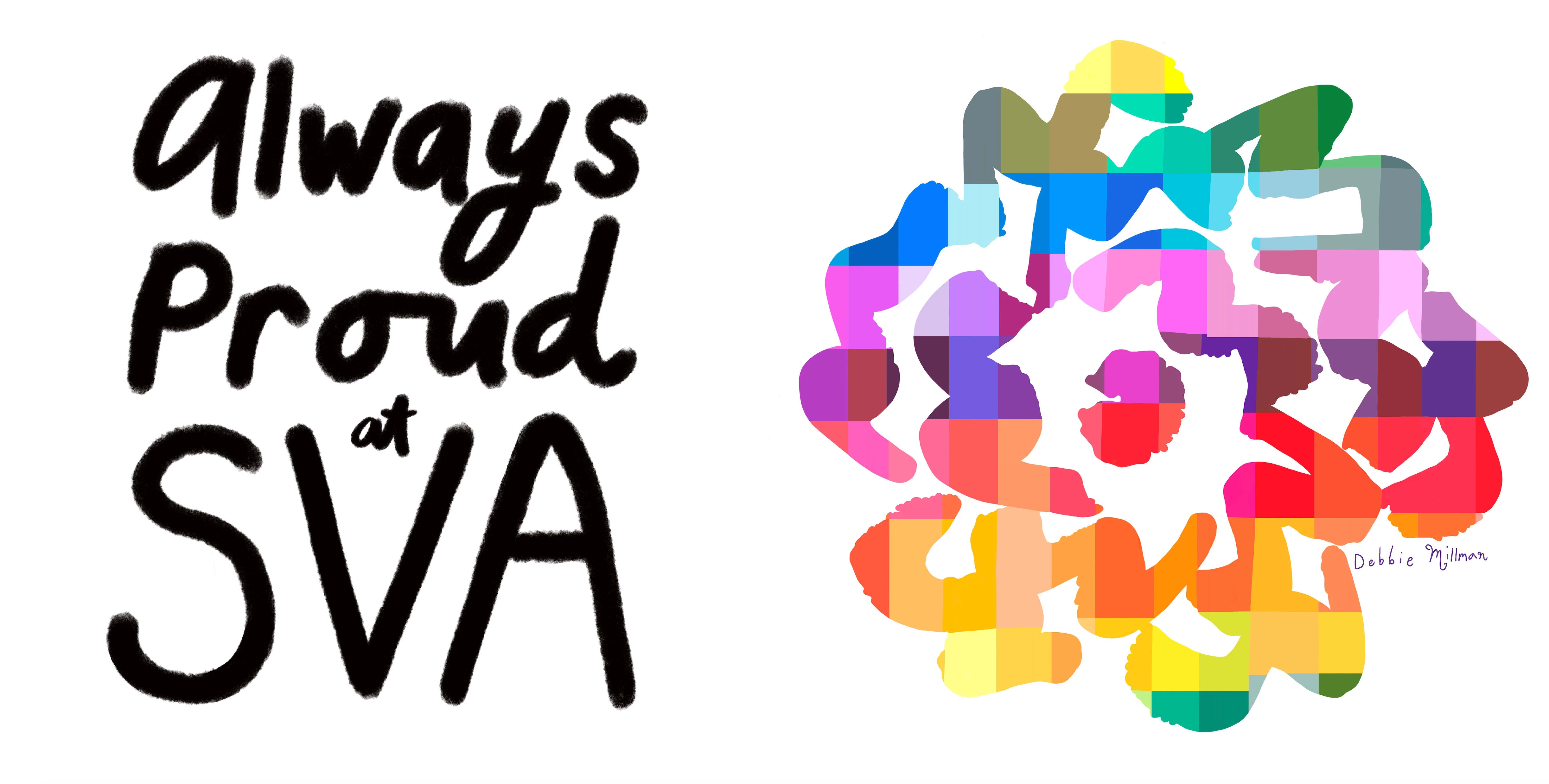 The handwritten text "always proud at SVA" next to a rainbow SVA flower logo