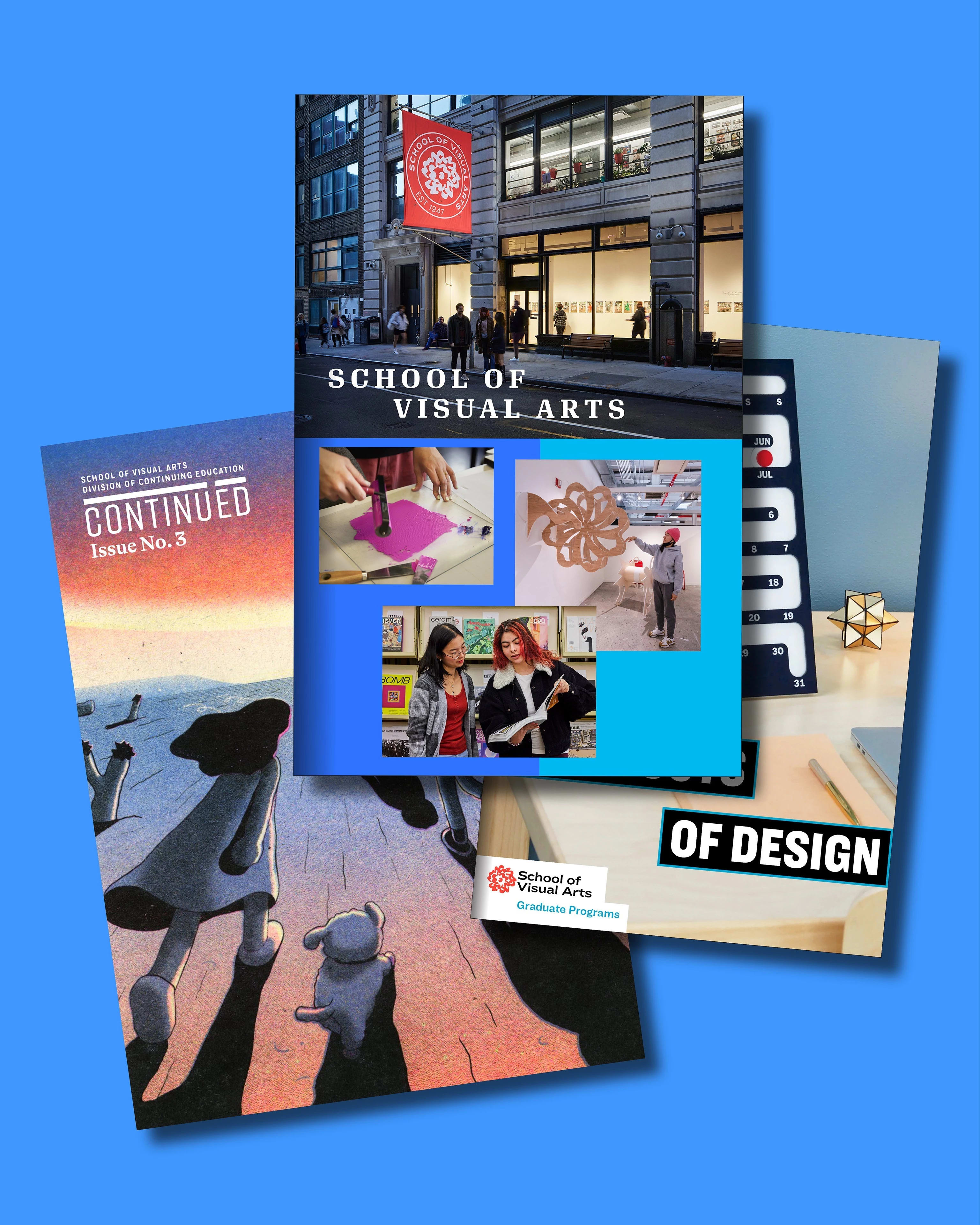 Front covers of three publications: the Viewbook (top) shows people on a sidewalk at dusk in front of a building with a red “School of Visual Arts” banner, with smaller images of pink ink on glass, two students with an art book, and a student in a red beanie by a gallery sculpture; the ContinuEd cover (partially behind the Viewbook, left) features an illustrated sunset with figures and a dog walking toward it; the Graduate Programs cover (partially behind the Viewbook, right) shows a desk with a sliding perpetual calendar.