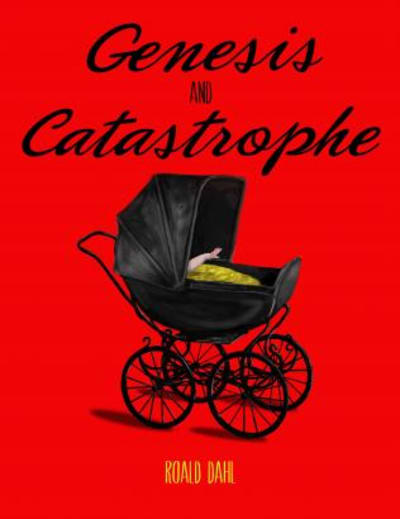 Genesis and catastrophe online roald dahl